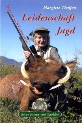 Leidenschaft Jagd: Jagen ist auch Frauensache Contemporary literature