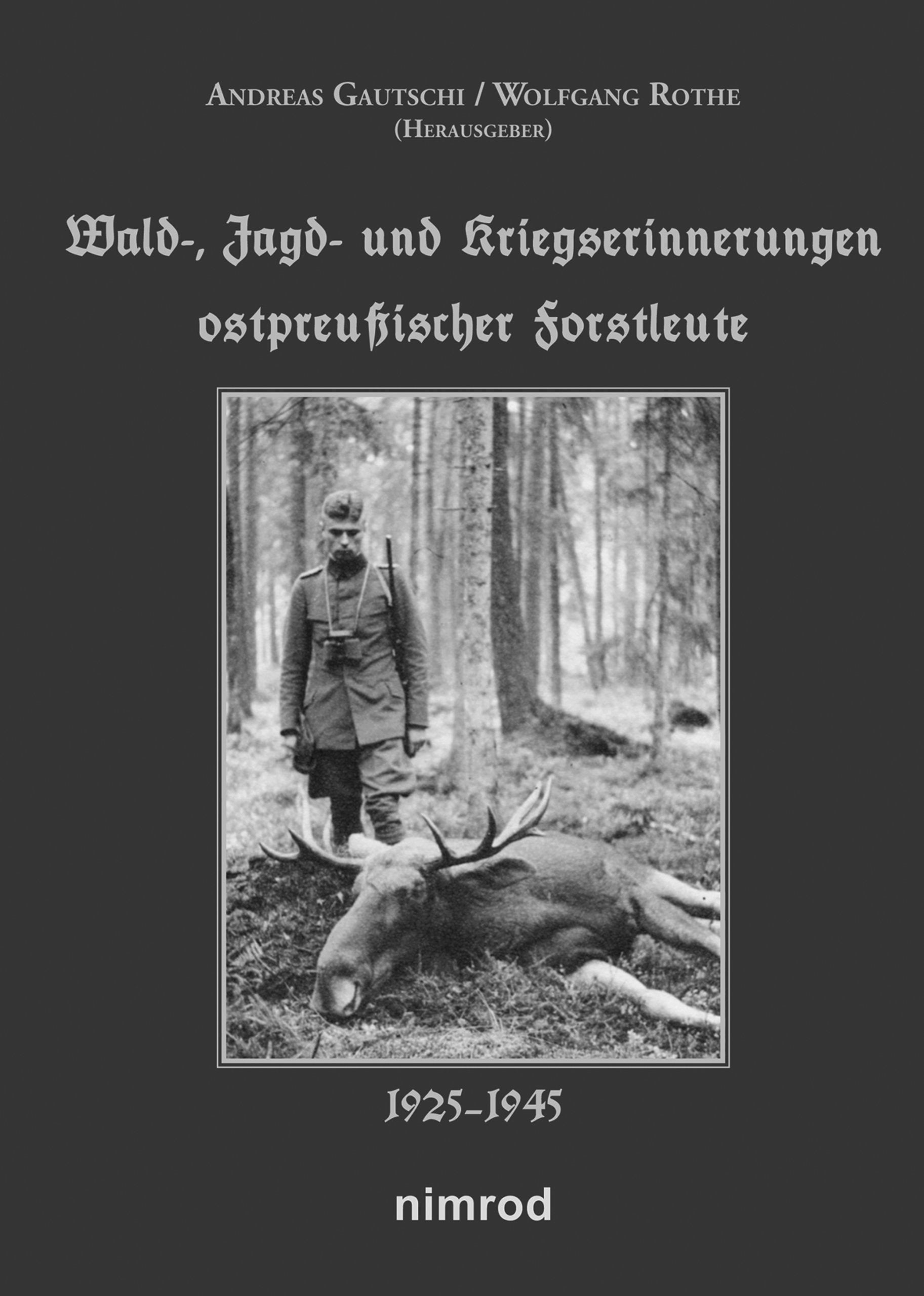 Wald-, Jagd- und Kriegserinnerungen ostpreußischer Forstleute Fiction