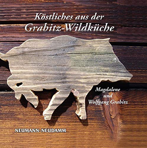 Köstliches aus der Grabitz-Wildküche Leisure, Home & Garden