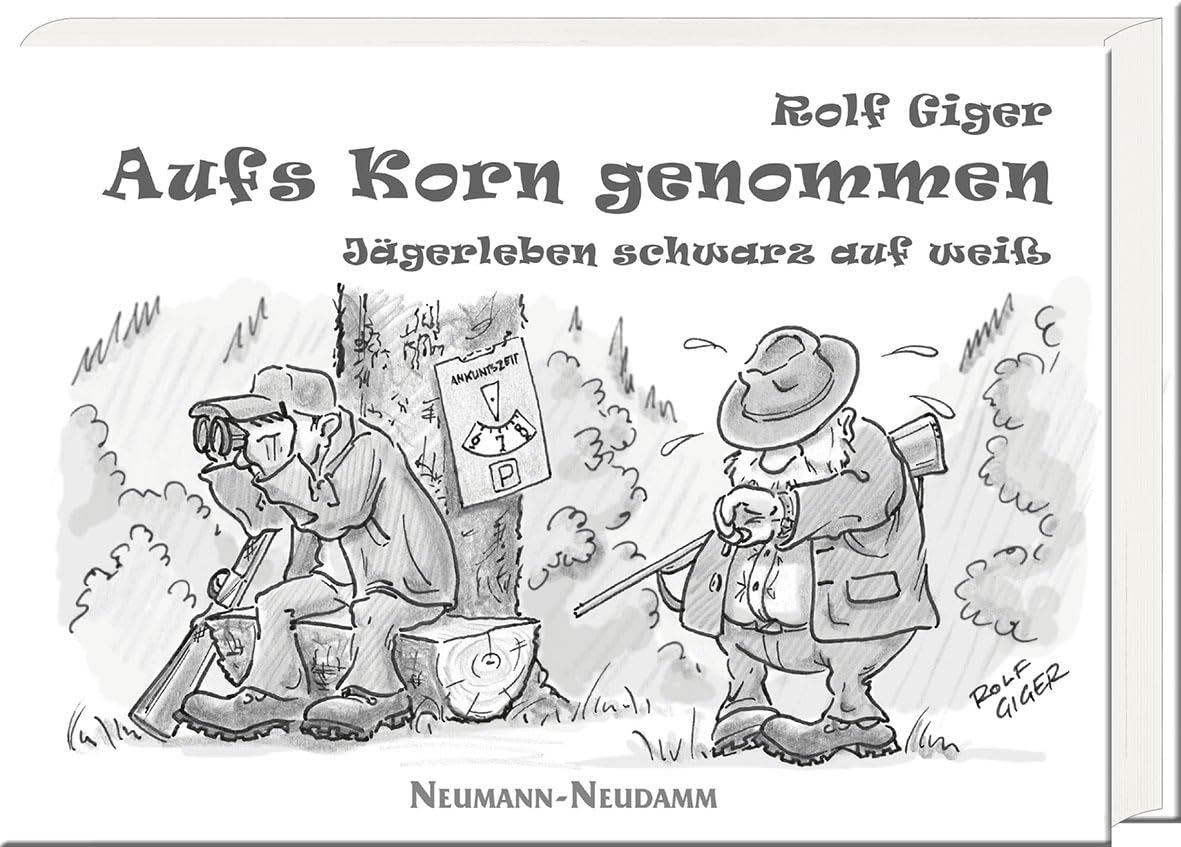Aufs Korn genommen: Jägerleben schwarz auf weiß Humour & Satire
