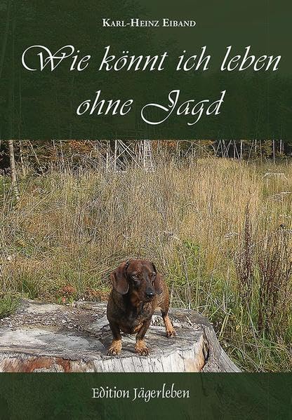 Wie könnt ich leben ohne Jagd book
