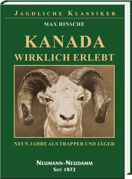 Kanada wirklich erlebt: Neun Jahre als Trapper und Jäger Contemporary literature