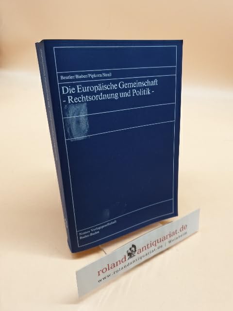 Die Europäische Gemeinschaft. Rechtsordnung und Politik. Law