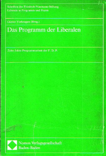 Das Programm der Liberalen. Zehn Jahre Programmarbeit der F.D.P. Books