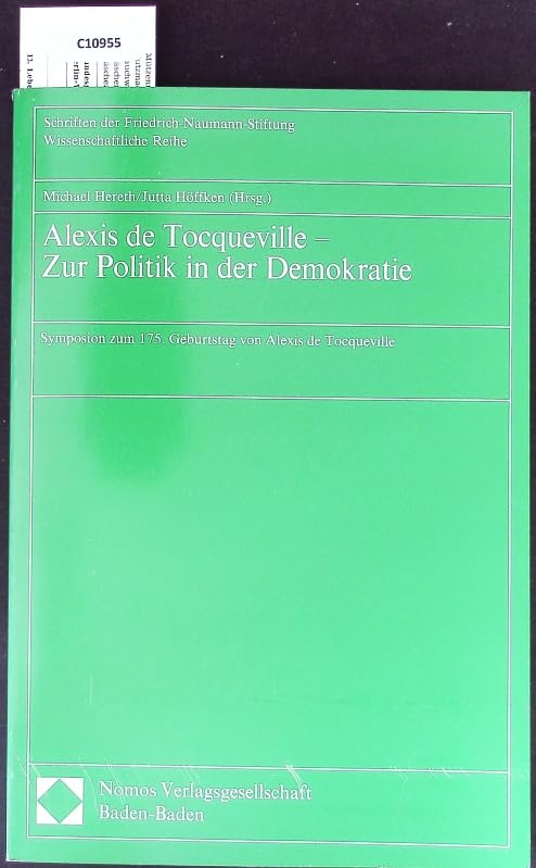 Alexis de Tocqueville - Zur Politik in der Demokratie: Symposium zum 175. Geburtstag (Schriften der Friedrich-Naumann-Stiftung: Liberale in Programm und Praxis) Law