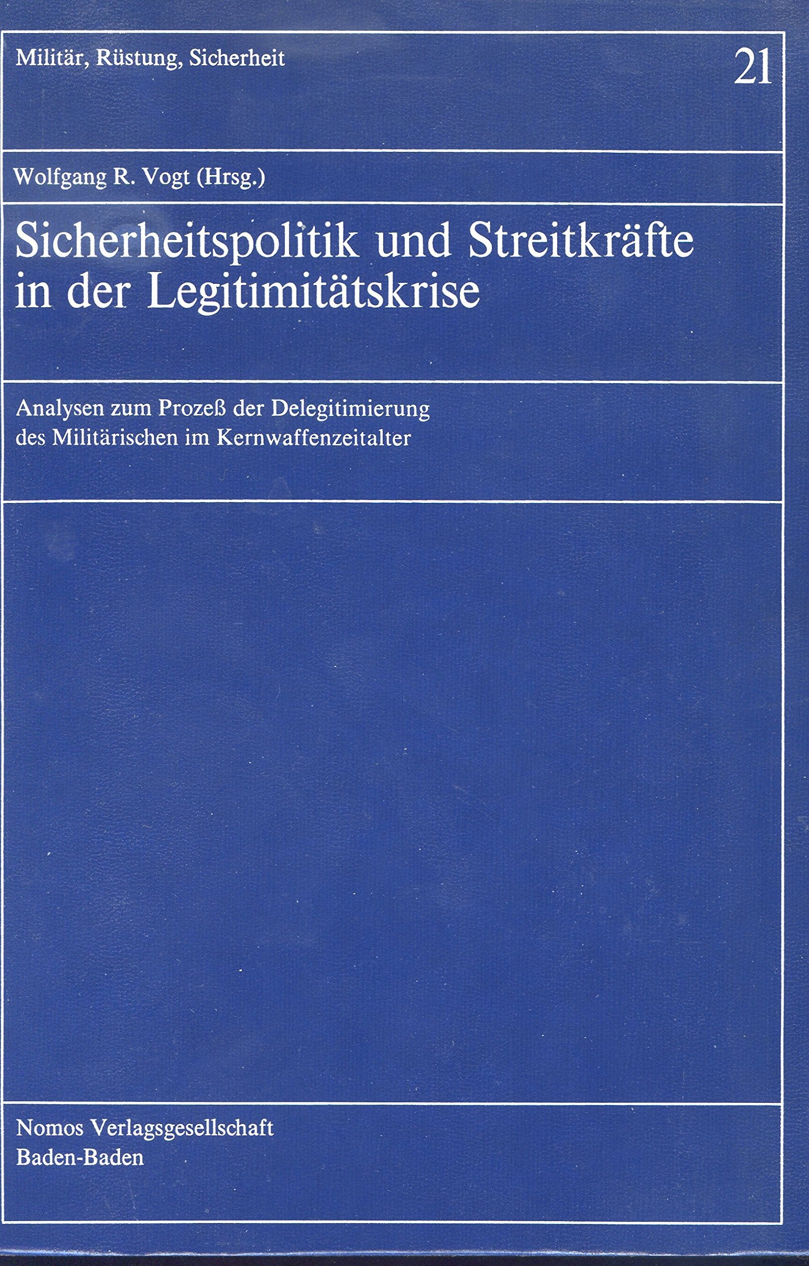 Sicherheitspolitik und Streitkräfte in der Legitimitätskrise Law
