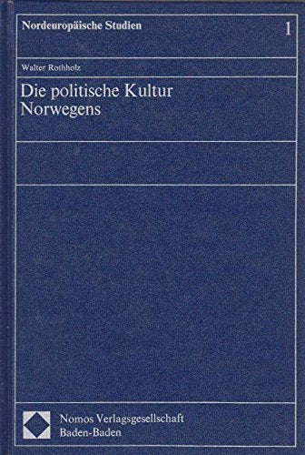 Die politische Kultur Norwegens - Zur Entwicklung einer wohlfahrtsstaatlichen Demokratie (Nordeuropäische Studien, Band 1) Law