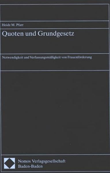 Quoten und Grundgesetz: Notwendigkeit und Verfassungsmäßigkeit von Frauenförderung book