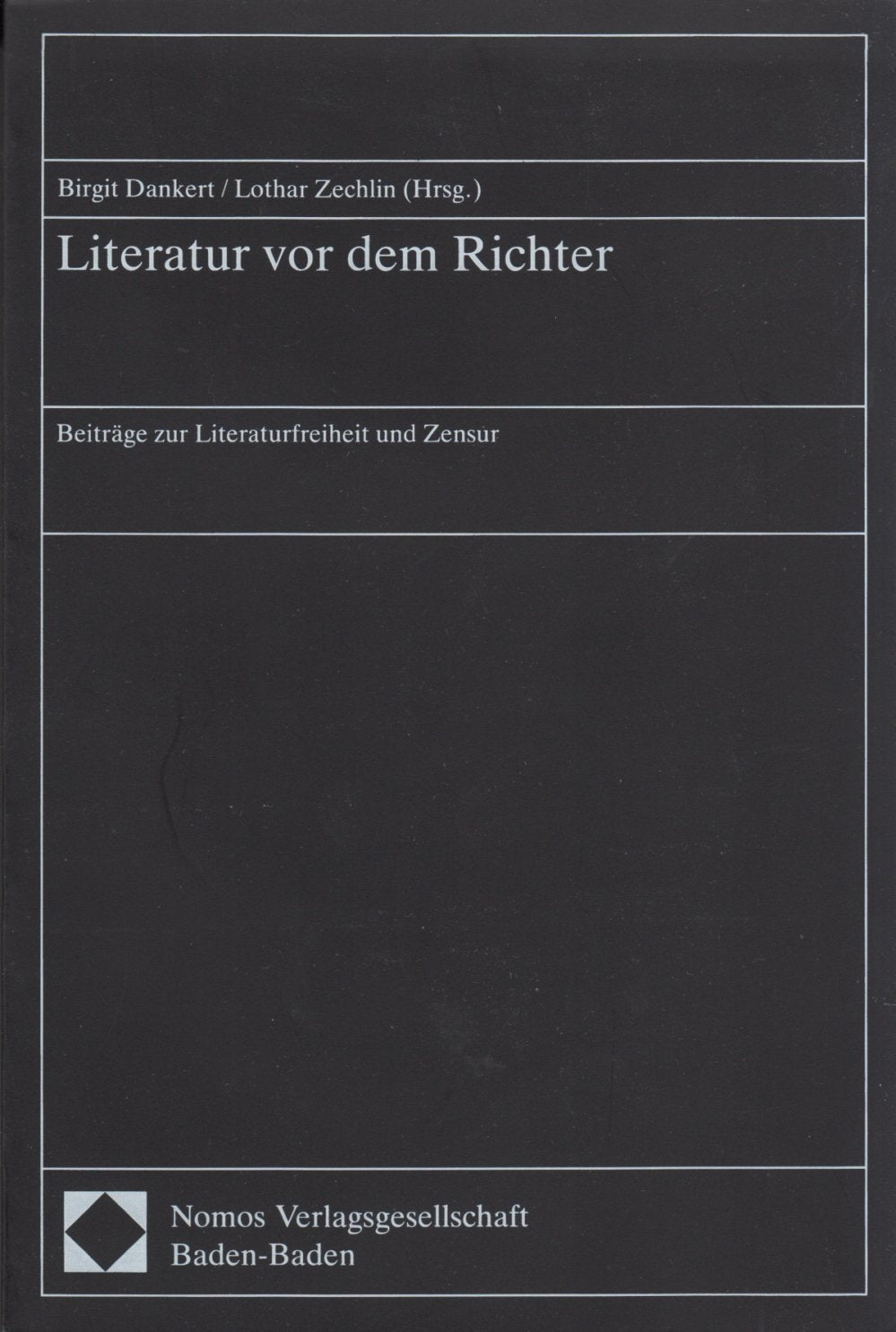 Literatur vor dem Richter: Beiträge zur Literaturfreiheit und Zensur Law