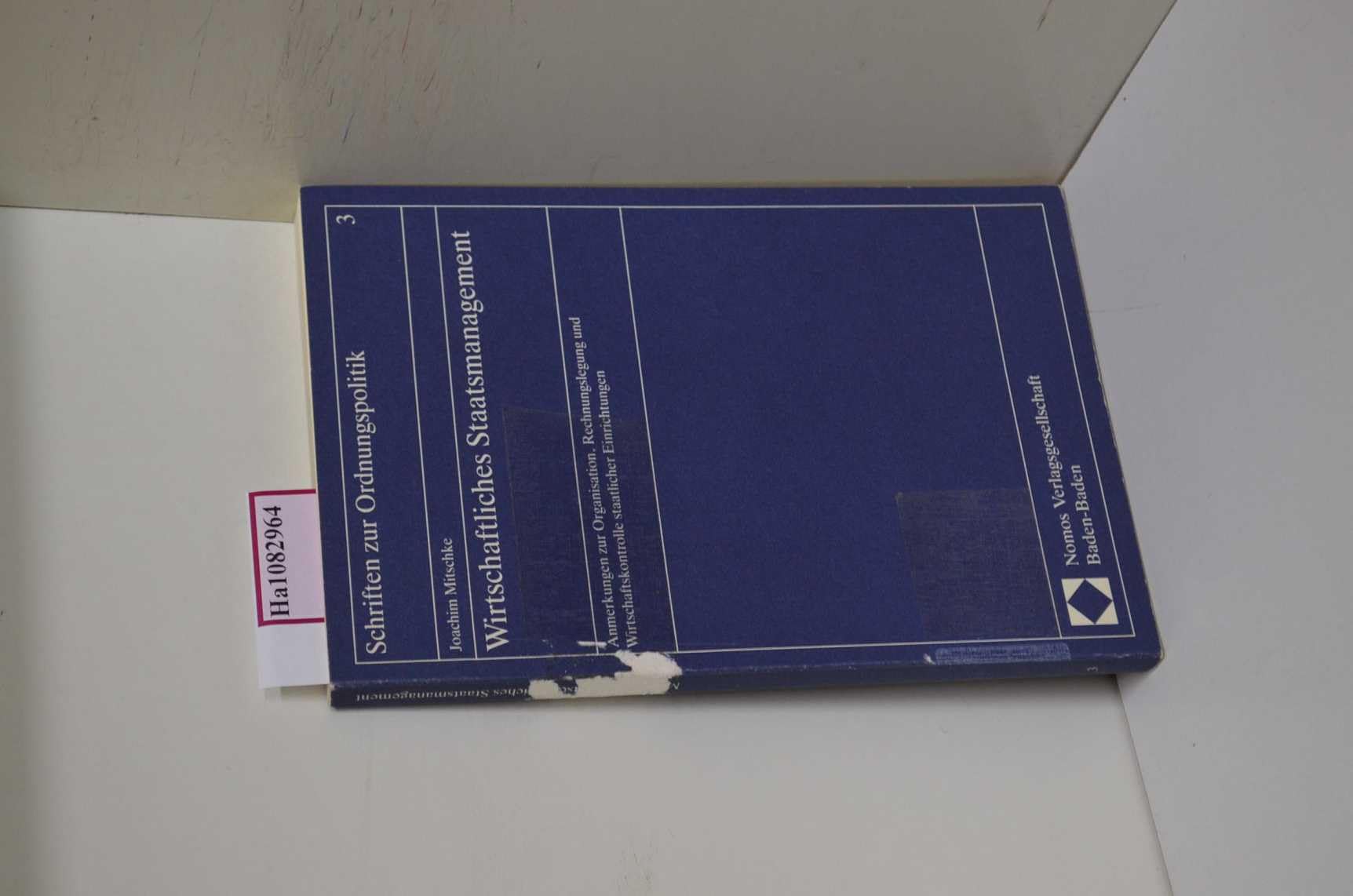 Wirtschaftliches Staatsmanagement: Anmerkungen zur Organisation, Rechnungslegung und Wirtschaftskontrolle staatlicher Einrichtungen (Schriften zur Ordnungspolitik) Law