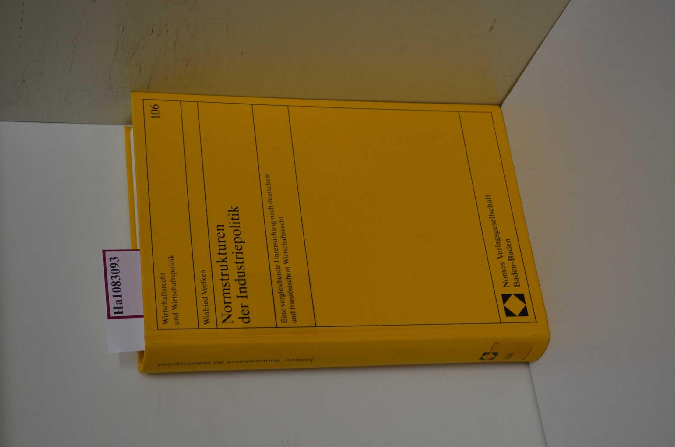 Normstrukturen der Industriepolitik: Eine vergleichende Untersuchung nach deutschem und französischem Wirtschaftsrecht (Wirtschaftsrecht und Wirtschaftspolitik) Law