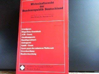 Wirtschaftsrecht der Bundesrepublik Deutschland: Auswahl aus der Sammlung Das Deutsche Bundesrecht Law