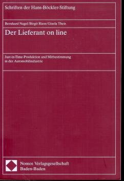 Der Lieferant on line: Just-in-Time-Produktion und Mitbestimmung in der Automobilindustrie (Schriften der Hans-Böckler-Stiftung) Law