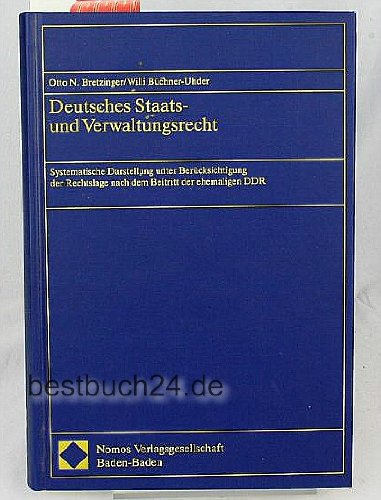 Deutsches Staats- und Verwaltungsrecht: Systematische Darstellung unter Berücksichtigung der Rechtslage nach dem Beitritt der ehemaligen DDR Law