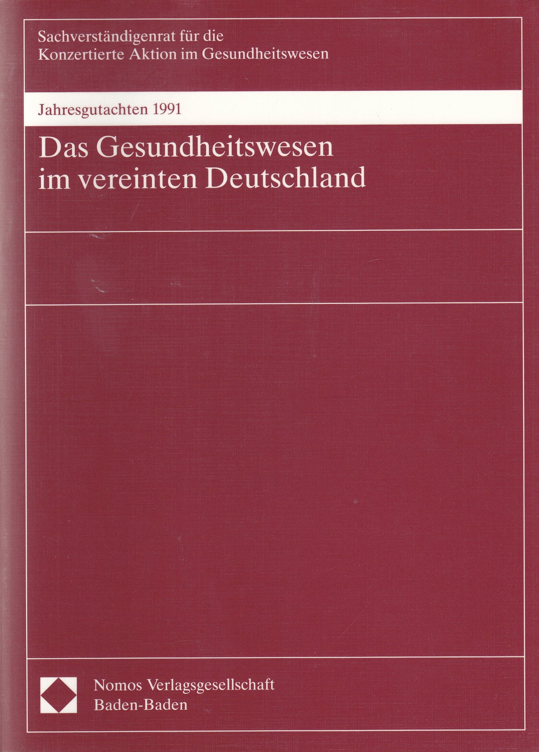 Jahresgutachten 1991: Das Gesundheitswesen im vereinten Deutschland Medicine