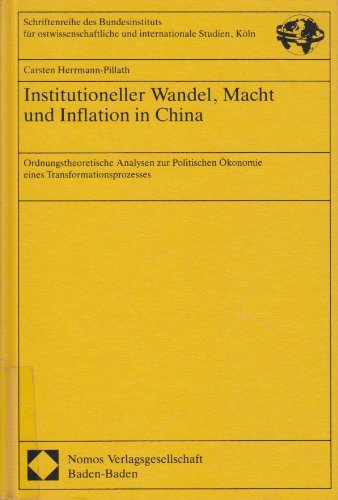 Institutioneller Wandel, Macht und Inflation in China: Ordnungstheoretische Analysen zur Politischen Ökonomie eines Transformationsprozesses ... und internationale Studien, Köln) book