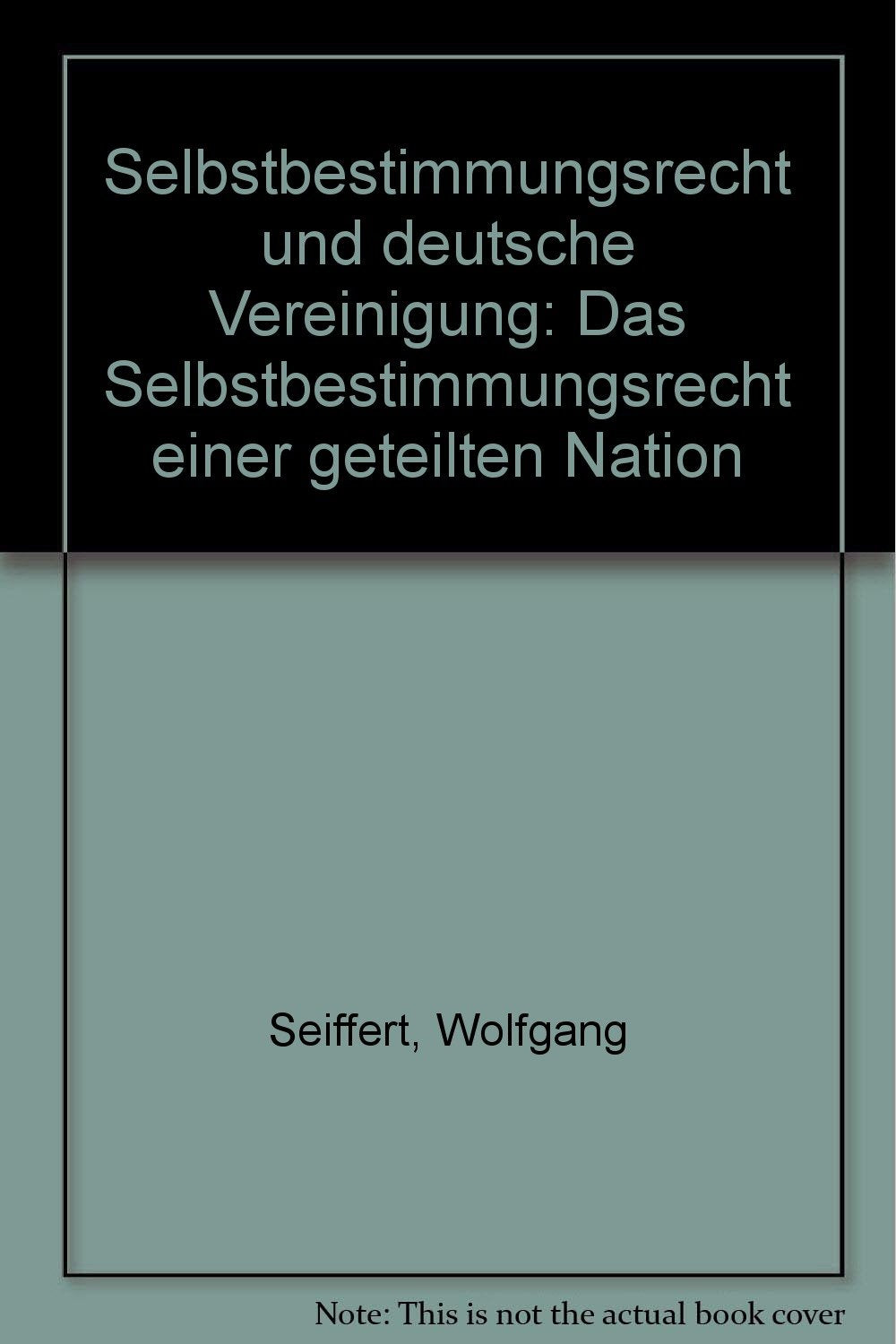 Selbstbestimmungsrecht und deutsche Vereinigung: Das Selbstbestimmungsrecht einer geteilten Nation Law