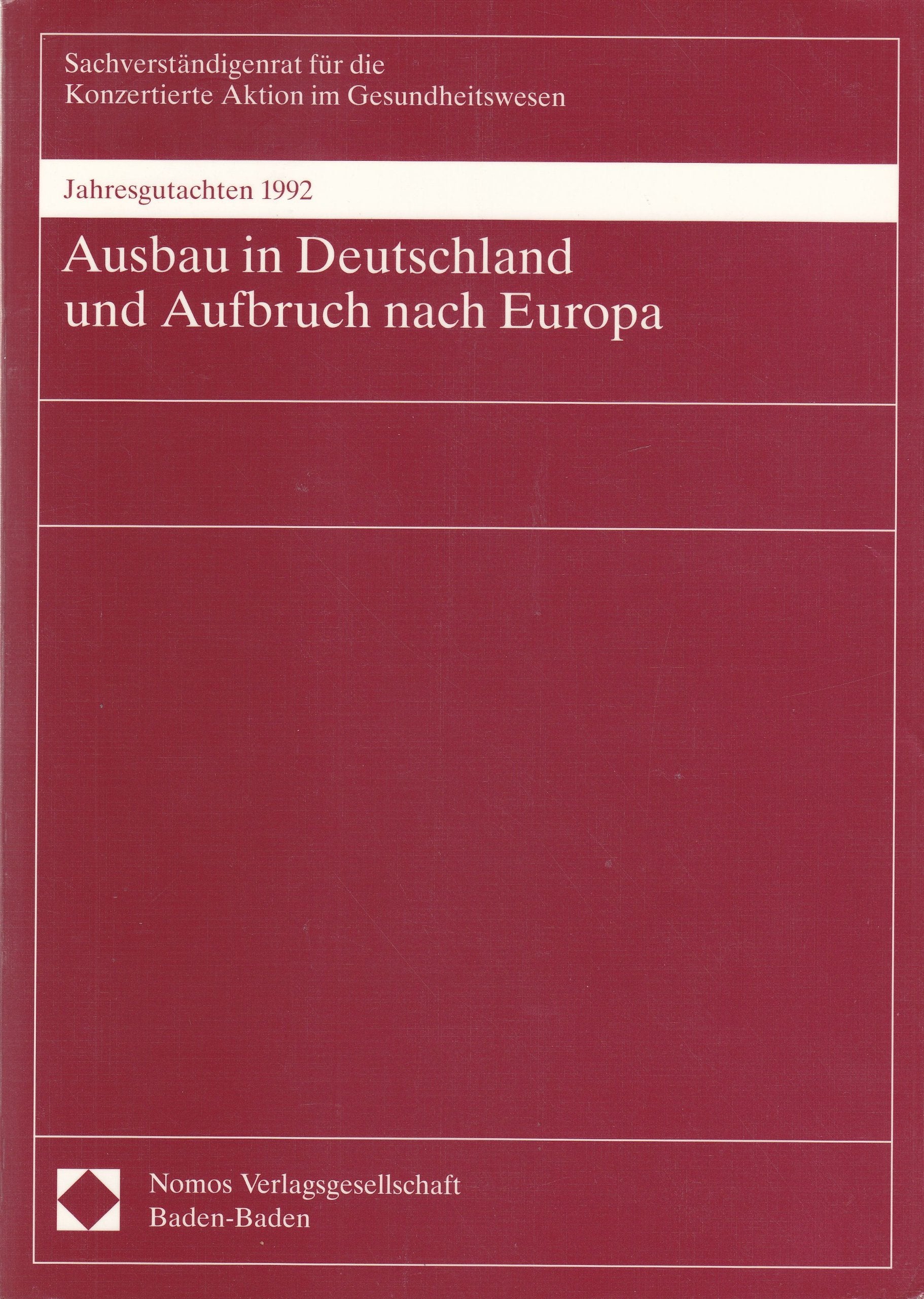 Jahresgutachten 1992 - Ausbau in Deutschland und Aufbruch nach Europa: mit Sondergutachten 1991 book