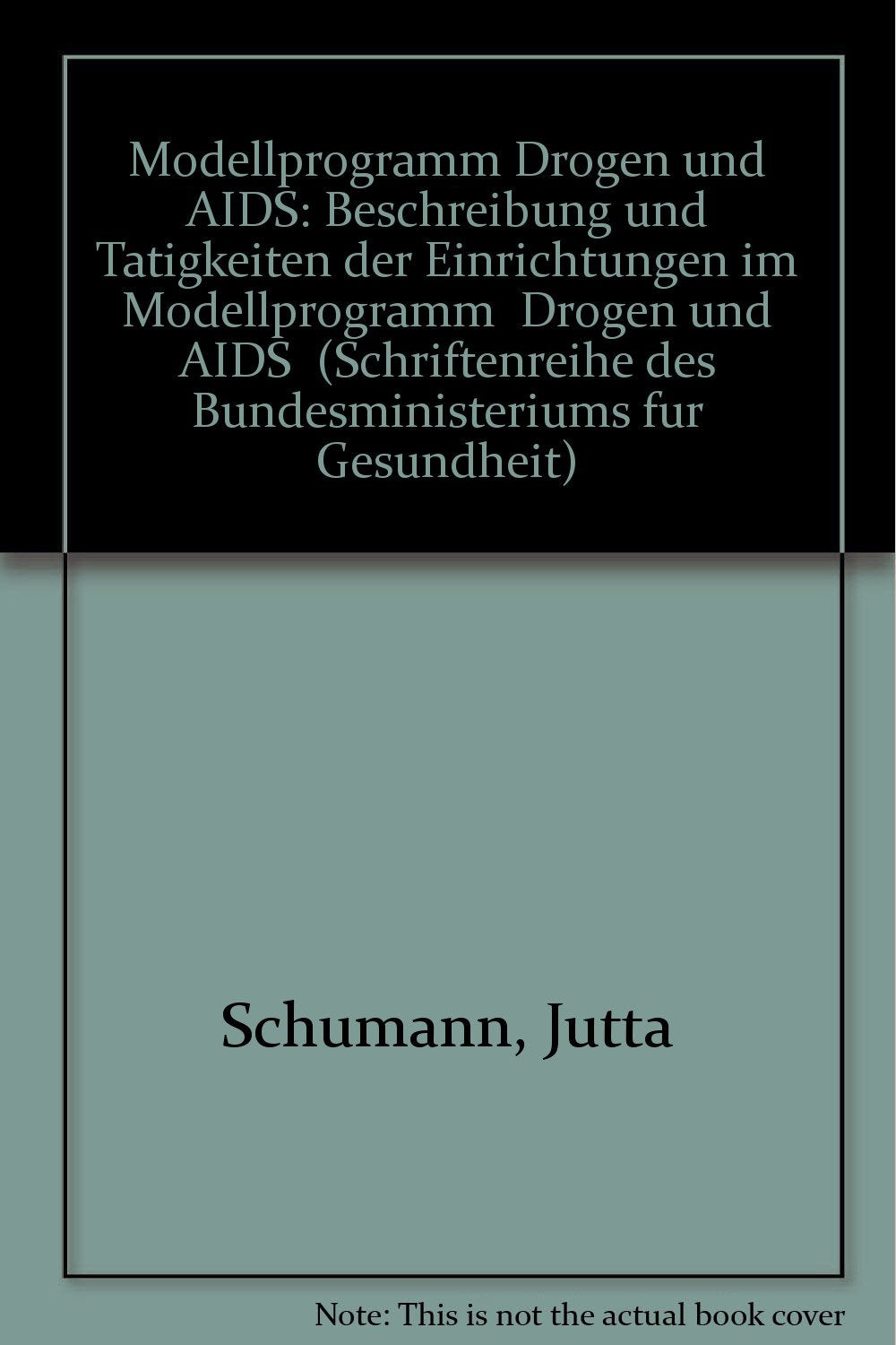 Modellprogramm Drogen und AIDS: Beschreibung und Tätigkeiten der Einrichtungen im Modellprogramm 'Drogen und AIDS' (Schriftenreihe des Bundesministeriums für Gesundheit) Medicine