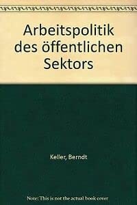 Arbeitspolitik des öffentlichen Sektors (Schriften der Hans-Böckler-Stiftung) Law