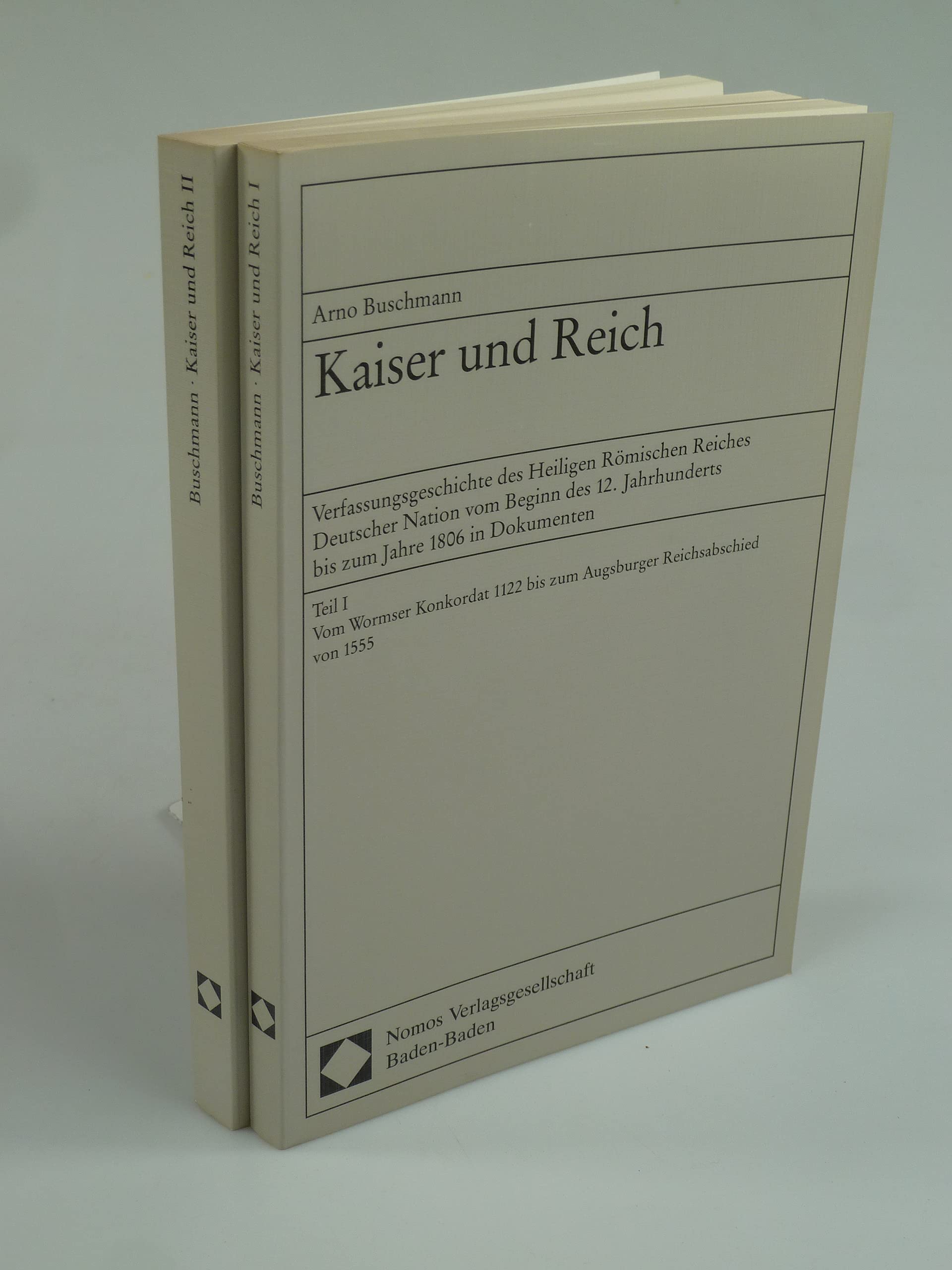 Kaiser und Reich, Tl.1, Vom Wormser Konkordat 1122 bis zum Augsburger Reichsabschied von 1555 (Kaiser und Reich. Verfassungsgeschichte des Heiligen ... bis zum Jahre 1806 in Dokumenten) Law