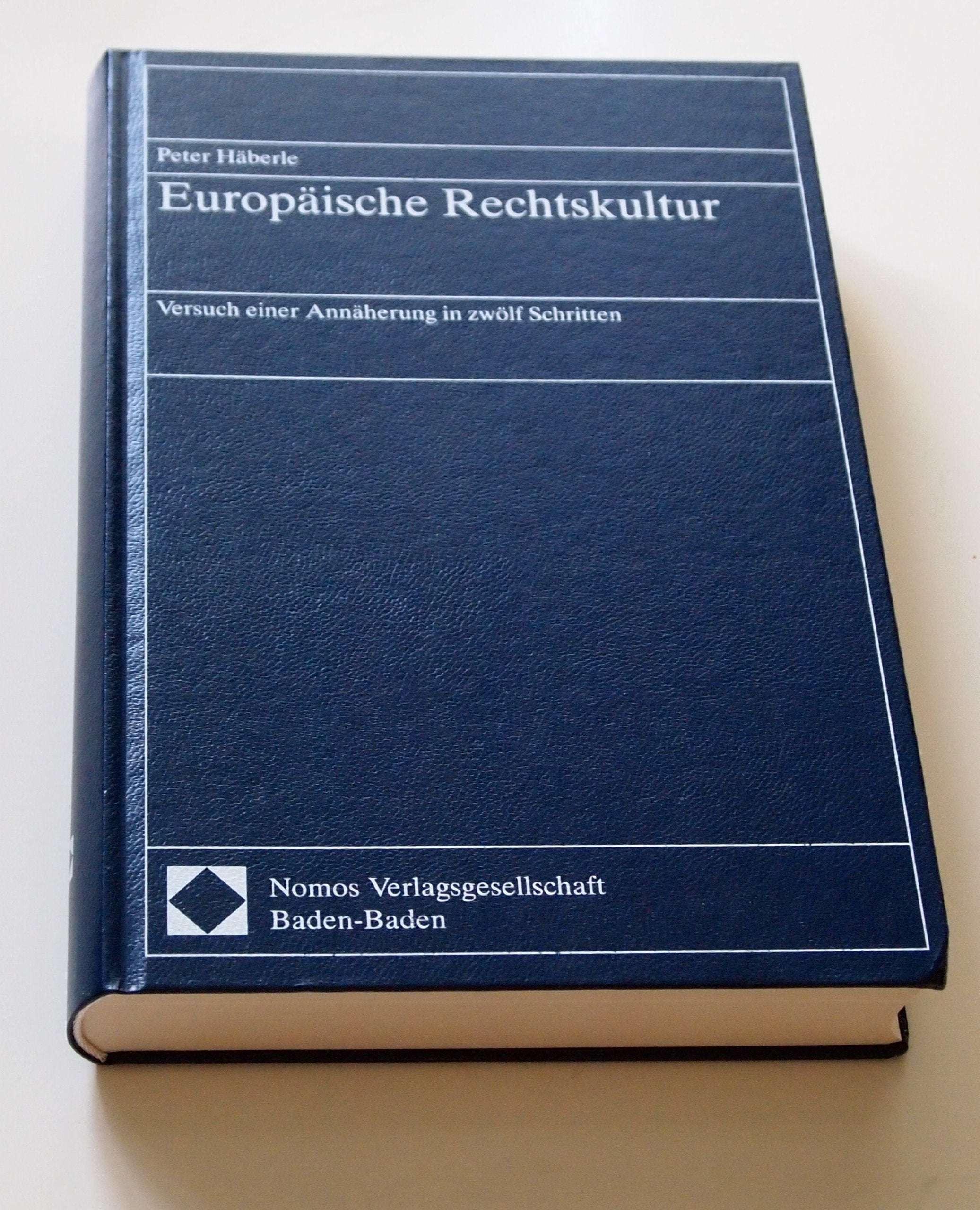 Europäische Rechtskultur: Versuch einer Annäherung in zwölf Schritten Law