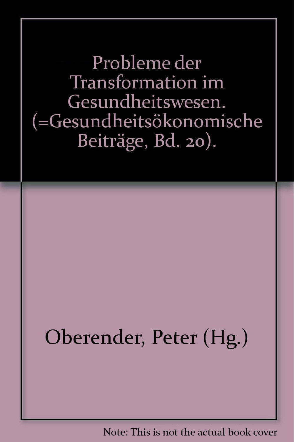 Probleme der Transformation im Gesundheitswesen (Gesundheitsökonomische Beiträge) Law