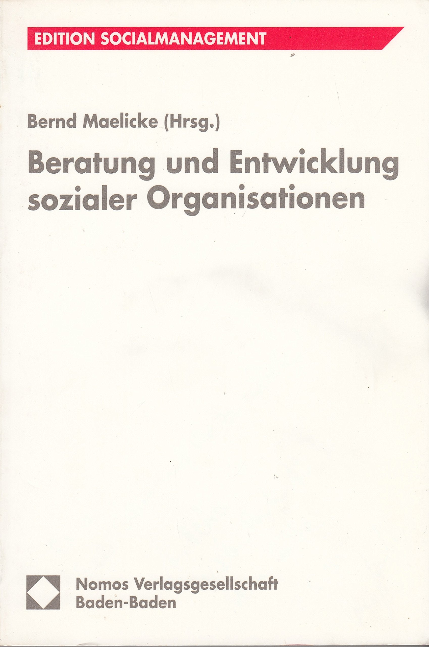 Beratung und Entwicklung sozialer Organisationen (Edition Sozialwirtschaft) Law
