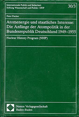 Atomenergie und staatliches Interesse: Die Anfänge der Atompolitik in der Bundesrepublik Deutschland 1949-1955 Law