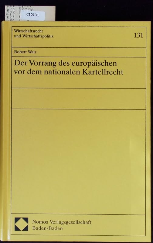 Der Vorrang des europäischen vor dem nationalen Kartellrecht: Diss. (Wirtschaftsrecht und Wirtschaftspolitik) Law