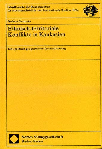Ethnisch-territoriale Konflikte in Kaukasien: Eine politisch-geographische Systematisierung Books