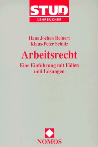 Arbeitsrecht: Eine Einführung mit Fällen und Lösungen (Stud. Jur. Lehrbücher) Law