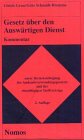 Gesetz über den Auswärtigen Dienst: Kommentar unter Berücksichtigung des Auslandsvertretungsgesetzes und der einschlägigen Tarifverträge Memories