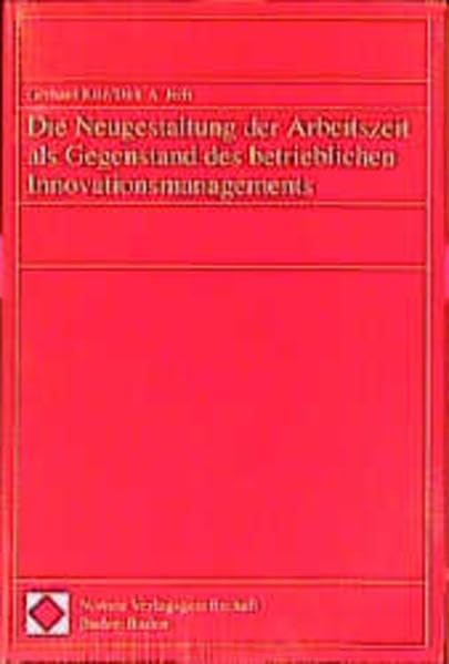 Die Neugestaltung der Arbeitszeit als Gegenstand des betrieblichen Innovationsmanagements Law