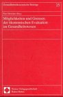 Möglichkeiten und Grenzen der ökonomischen Evaluation im Gesundheitswesen (Gesundheitsökonomische Beiträge) Medicine