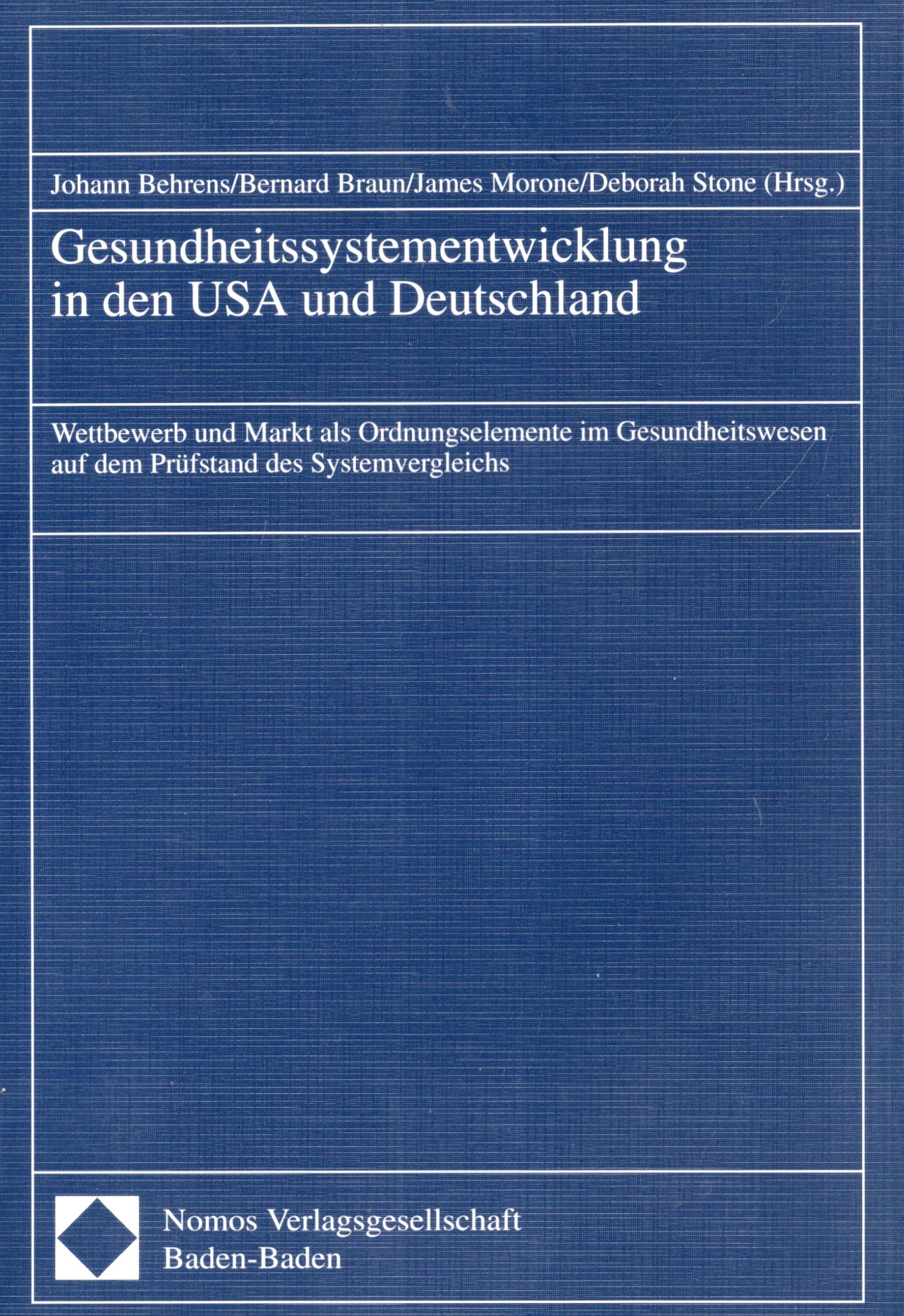 Gesundheitssystementwicklung in den USA und Deutschland: Wettbewerb und Markt als Ordnungselemente im Gesundheitswesen auf dem Prüfstand des Systemvergleichs Medicine