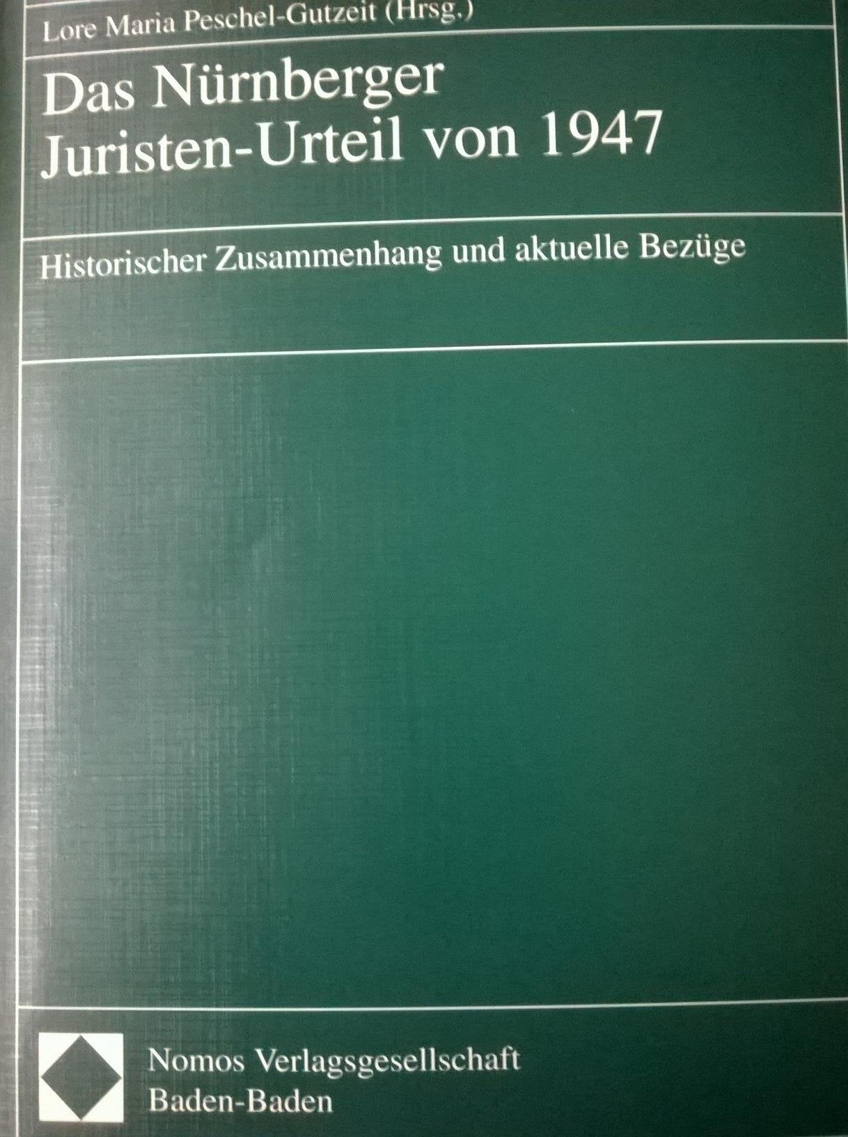 Das Nürnberger Juristen-Urteil von 1947: Historischer Zusammenhang und aktuelle Bezüge Law