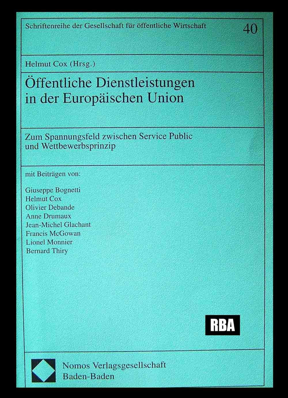 Öffentliche Dienstleistungen in der Europäischen Union: Zum Spannungsfeld zwischen Service Public und Wettbewerbsprinzip (Schriftenreihe der ... öffentliche Wirtschaft und Gemeinwirtschaft) Law