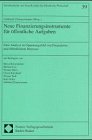 Neue Finanzierungsinstrumente für öffentliche Aufgaben. Eine Analyse im Spannungsfeld von Finanzkrise und öffentlichem Interesse Law