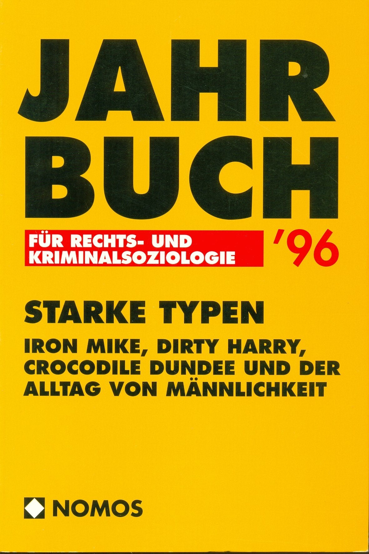 Jahrbuch für Rechts- und Kriminalsoziologie / Jahrbuch für Rechts- und Kriminalsoziologie '96: Starke Typen Law