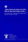 Dann waren sie sauer auf mich, dass ich das Kind haben wollte...: Eine Untersuchung zur Lebenssituation geistigbehinderter Menschen mit Kindern in der ... des Bundesministeriums für Gesundheit) Law