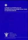 Leitfaden zur Einführung von Qualitätssicherung pflegerischer Arbeit im Operationsdienst (Schriftenreihe des Bundesministeriums für Gesundheit) Medicine