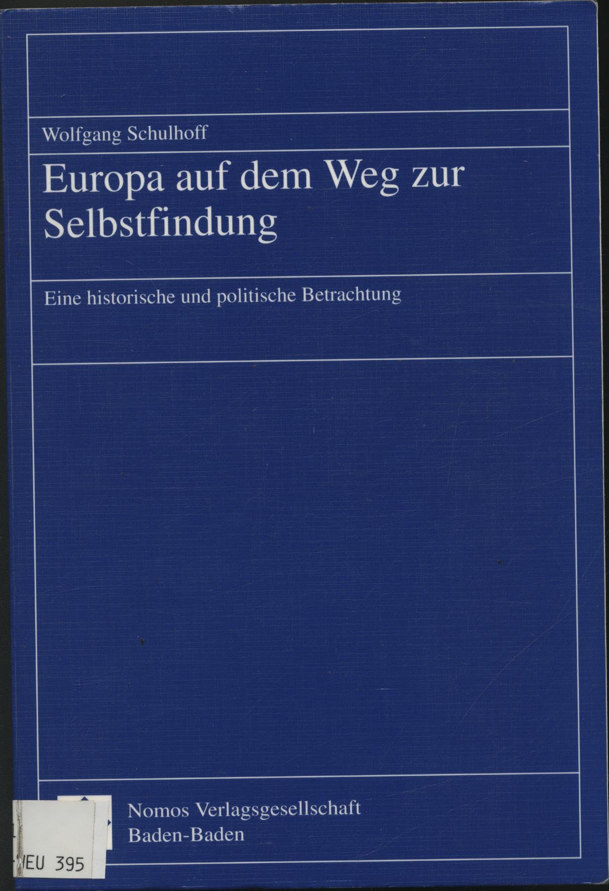 Europa auf dem Weg zur Selbstfindung: Eine historische und politische Betrachtung Law