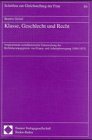 Klasse, Geschlecht und Recht: Vergleichende sozialhistorische Untersuchung der Rechtsberatungspraxis von Frauen- und Arbeiterbewegung (1894-1933) (Schriften zur Gleichstellung der Frau) Law