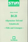 BGB - Allgemeiner Teil und Schuldrecht: Fälle und Lösungen Law