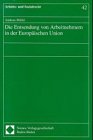 Die Entsendung von Arbeitnehmern in der Europäischen Union (Arbeits- und Sozialrecht) Law
