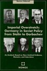 Imperial Overstretch: Germany in Soviet Policy from Stalin to Gorbachev: An Analysis Based on New Archival Evidence, Memoirs, and Interviews (Internationale Politik und Sicherheit) Law