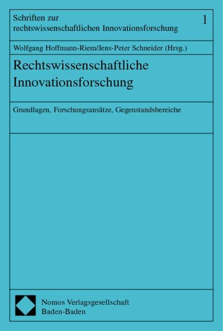 Rechtswissenschaftliche Innovationsforschung: Grundlagen, Forschungsansätze, Gegenstandsbereiche Law