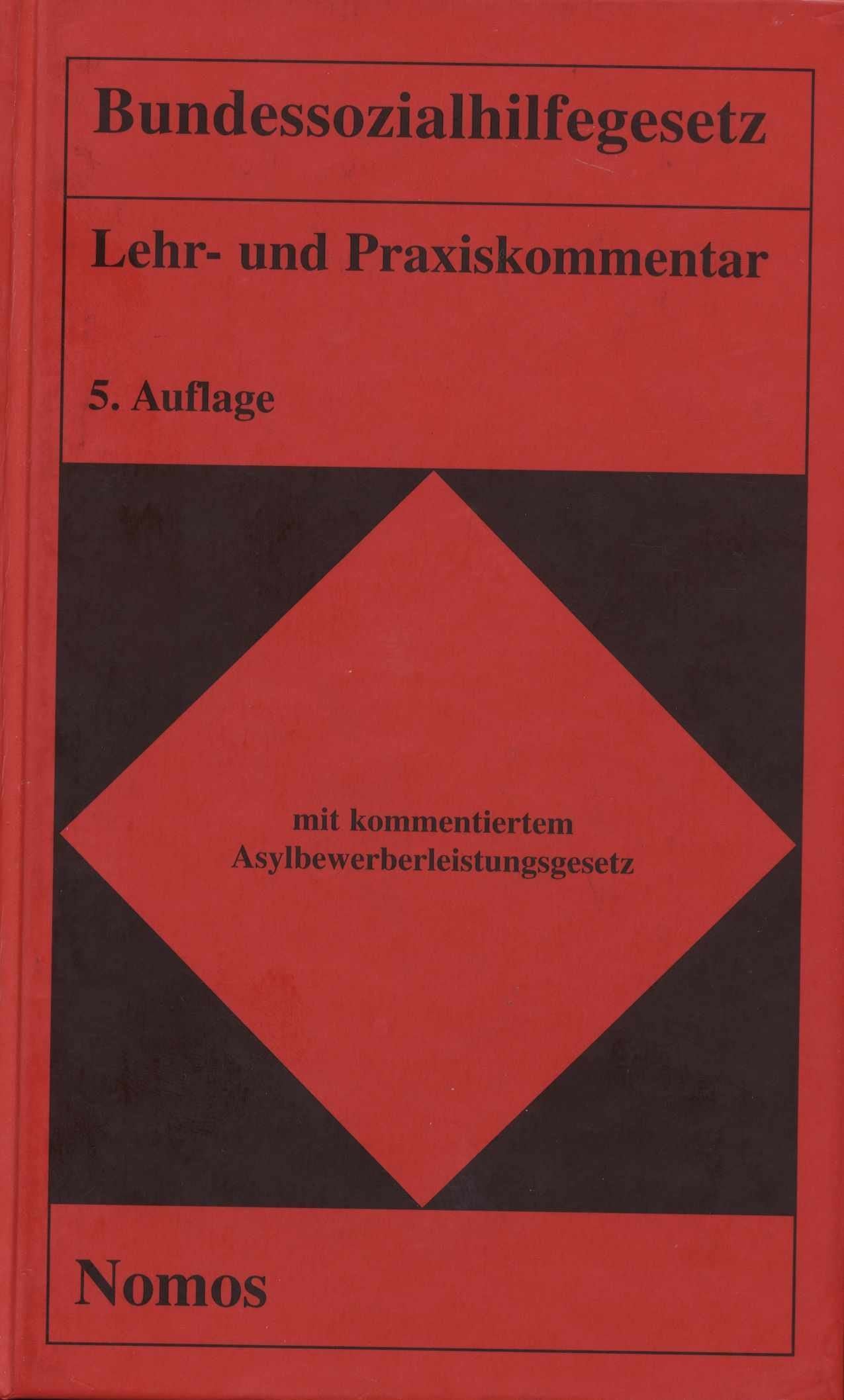 Bundessozialhilfegesetz - Lehr- und Praxiskommentar (LPK-BSHG): Mit einer Kommentierung zum Asylbewerberleistungsgesetz Law