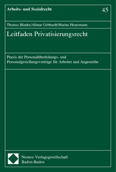 Leitfaden Privatisierungsrecht. Praxis der Personalüberleitungs- und Personalgestellungsverträge für Arbeiter und Angestellte Law